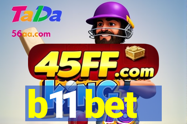 b11 bet